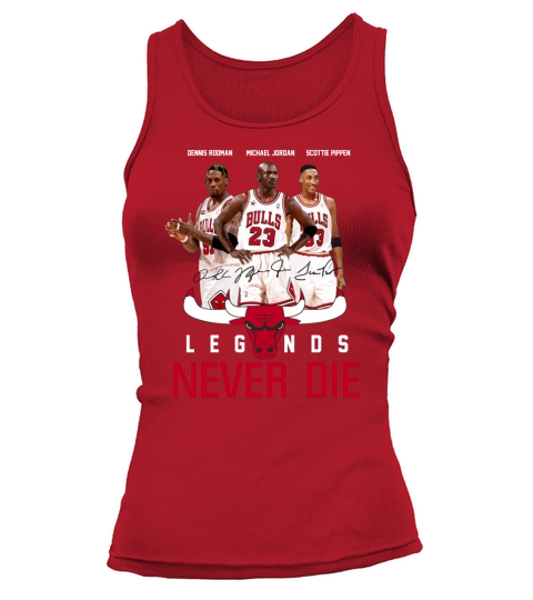 Dennis Rodman Michael Jordan Cottie Pippen Legends never die t-shirt Tank top Woman