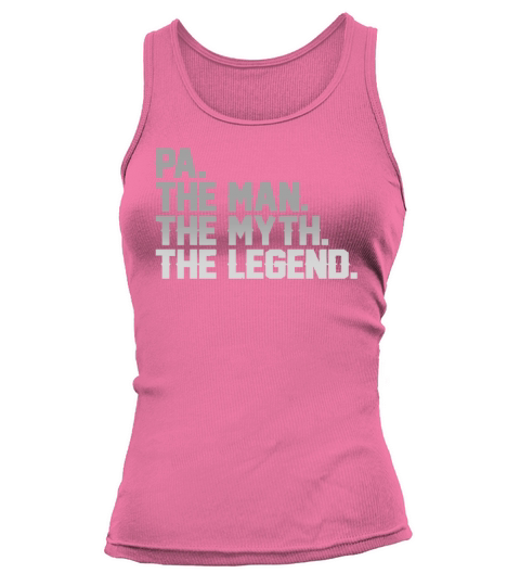 Fathers Day Pa the Man the Myth the Legend Tank top Woman