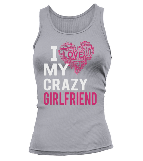 I love my girlfriend shirt my GF tee for wife tee Tank top Woman