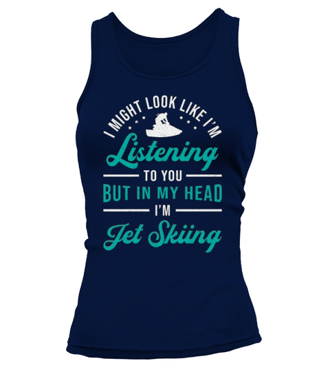 Jet Ski Listening To You Jet Skiing Water Sports Tank top Woman
