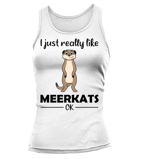 Meerkat Lovers Funny Quote Gift Tank top Woman