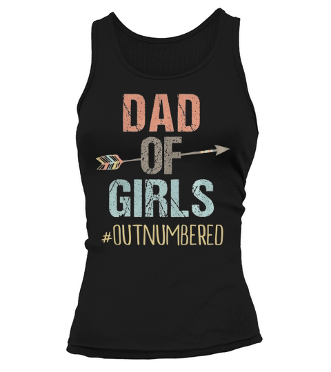 Mens Dad of Girls Shirt Outnumbered Fathers Day Shirt Tank top Woman