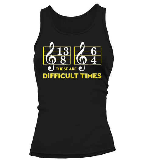 Music Lover These are difficult times Tank top Woman