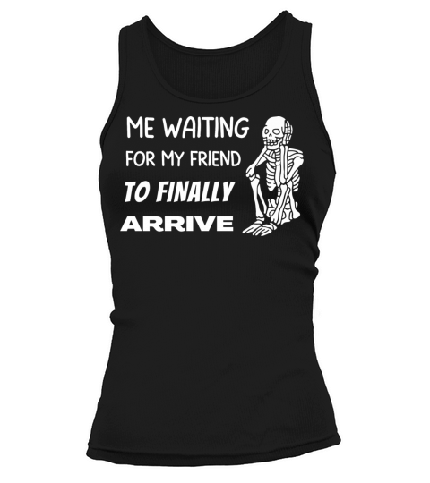 Waiting for my Bestie to Arrive Skeleton Tank top Woman
