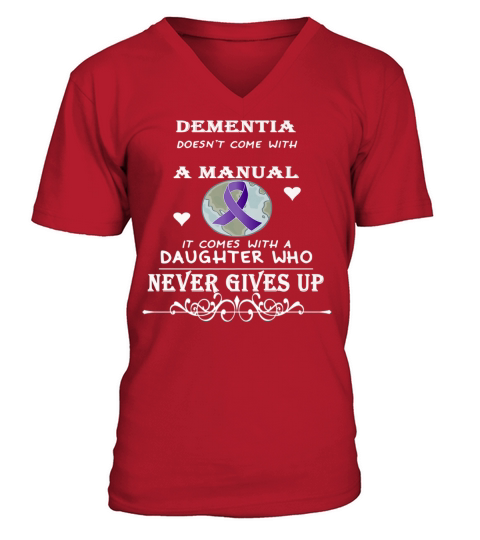 Dementia doesnt come with a manual it comes with T Shirt V-Neck T-shirt