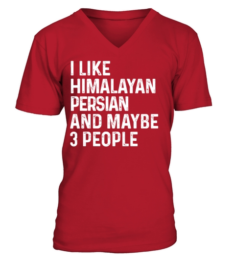 I Like Himalayan Persian And Maybe 3 People Cat V-Neck T-shirt