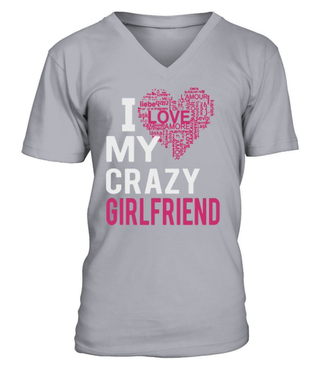 I love my girlfriend shirt my GF tee for wife tee V-Neck T-shirt
