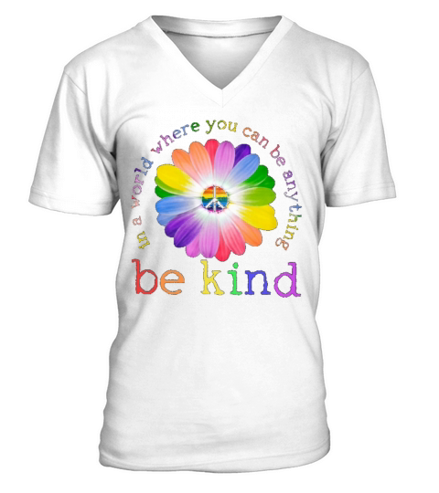 In A World Where You Can Be Anything Be Kind Classic Rainbow Flower V-Neck T-shirt