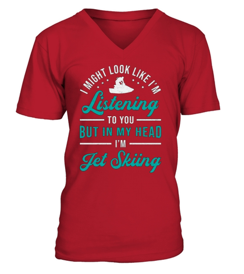 Jet Ski Listening To You Jet Skiing Water Sports V-Neck T-shirt