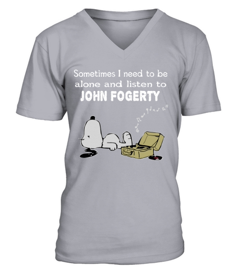 Sometimes I need to be alone and listen to John Fogerty V-Neck T-shirt