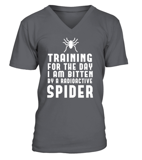 Training for when Im bitten by a radioactive spider t-shirt V-Neck T-shirt