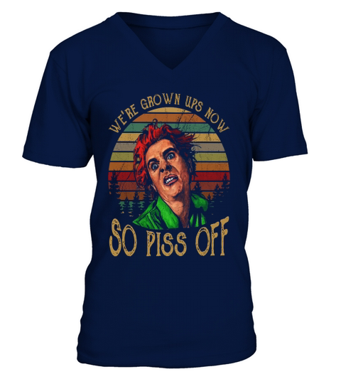 were grown ups now - so piss off V-Neck T-shirt