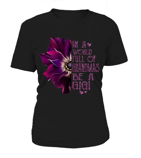 Anemone flower in a world full of grandmas be a Gigi shirt Women's T-Shirt