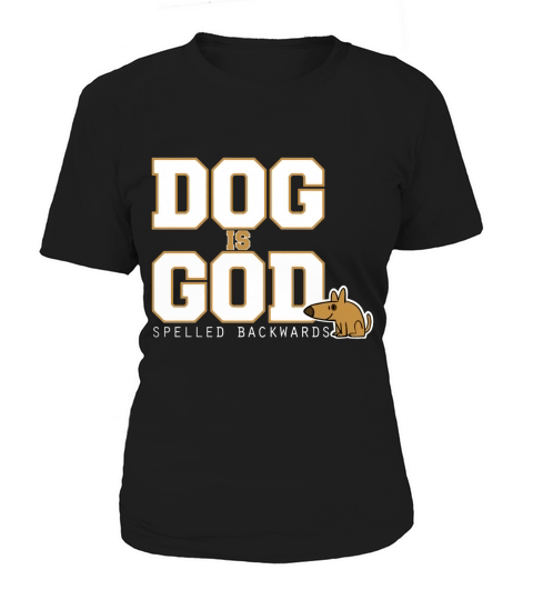 Dog is God spelled backwards dog lover funny t-shirt Women's T-Shirt