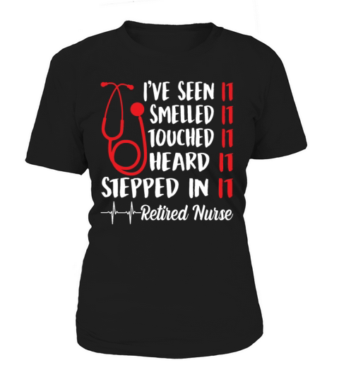 Ive Seen It Smelled It Touched It Heard Women's T-Shirt