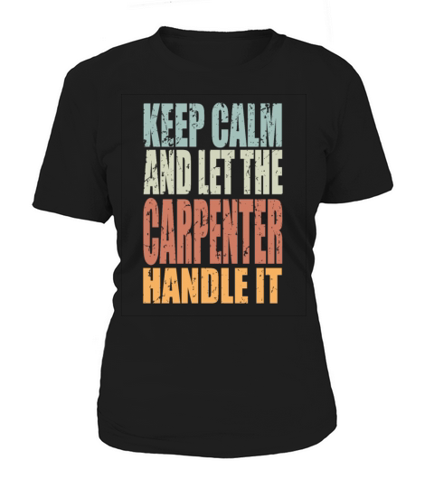 Keep Calm Carpenter Spruch Carpenter Gift Women's T-Shirt