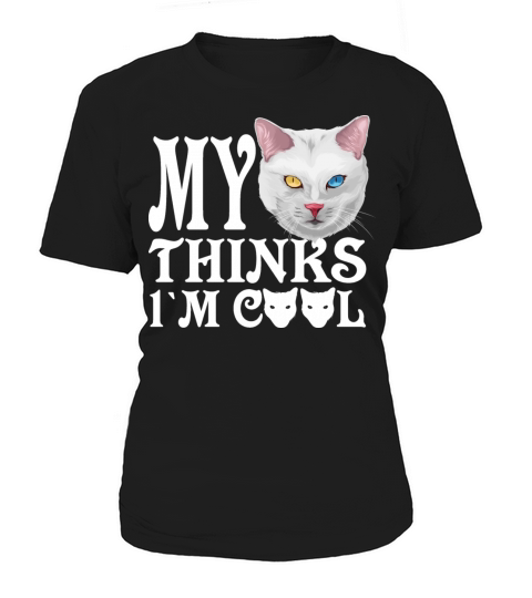 MY CAT THINGS I M COOL Women's T-Shirt