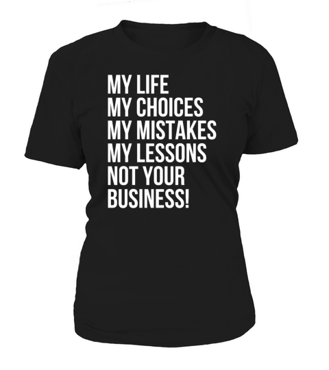 My life not your business Women's T-Shirt