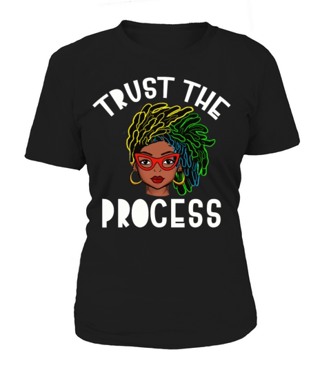 Naturally Locs Trust The Process Women's T-Shirt