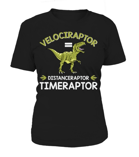 Velociraptor = distanceraptor timeraptor Women's T-Shirt