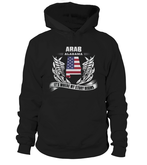 Arab, Alabama Its Where My Story Begins Tshirt Hoodie Unisex