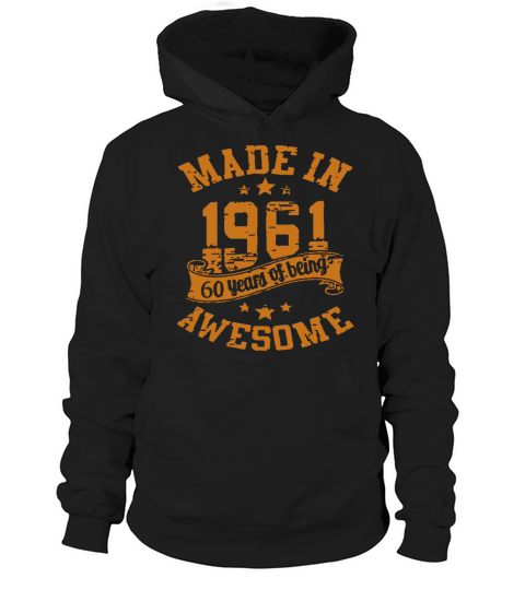 Awesome Made In 1961 60th Year Birthday Hoodie Unisex