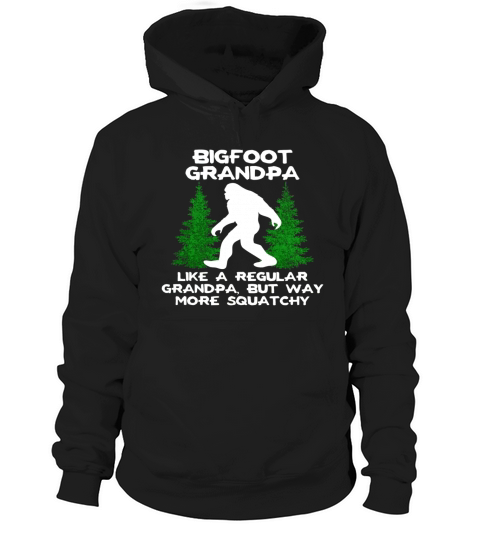 Bigfoot Grandpa T-Shirt Funny Sasquatch Gift Tee Shirt Hoodie Unisex