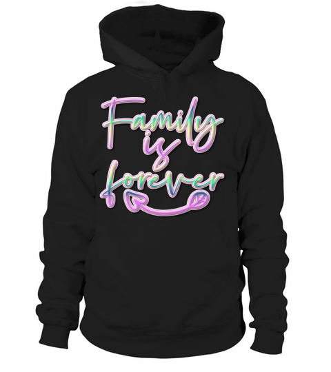 Family is Forever Colorful Text Hoodie Unisex