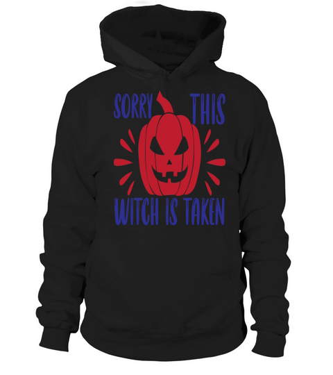 Hallowen sorry this witch is taken Hoodie Unisex
