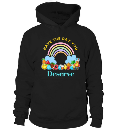 Have The Day You Deserve Karma Quotes Hoodie Unisex