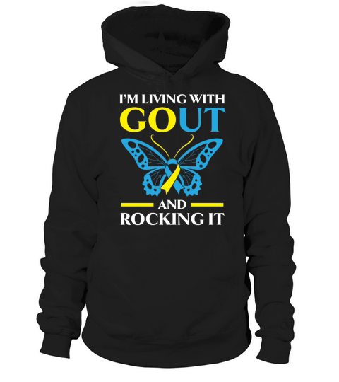 Im Living With Gout And Rocking It Gout Awareness Hoodie Unisex