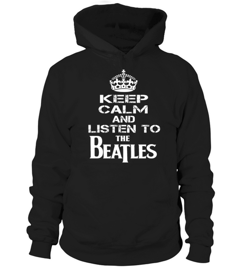 KEEP CALM AND LISTEN TO THE BEATLES Hoodie Unisex