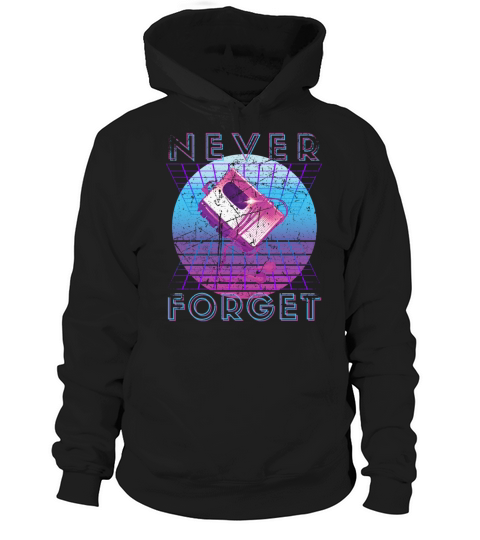 Never Forget Retro 80s 90s Nostalgia Hoodie Unisex