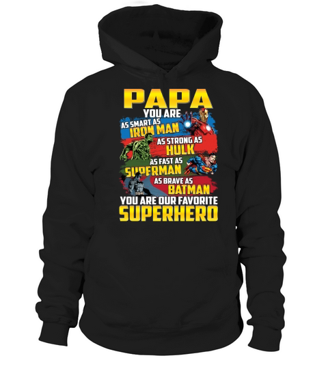 papa you are our favorite superhero Hoodie Unisex