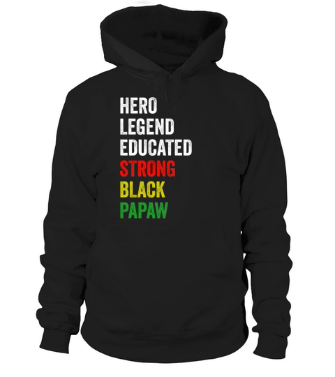 Strong Black Papaw Hero Legend Educated Proud Papa Hoodie Unisex