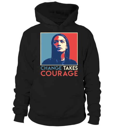 Vintage Alexandria Ocasio Cortez AOC Change Takes Courage Vintage 2020 T-Shirt Hoodie Unisex