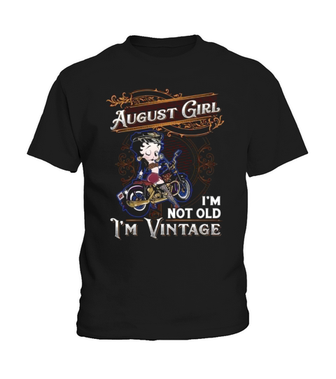 Betty Boop august girl i’m not old i’m vintage shirt Kids T-Shirt