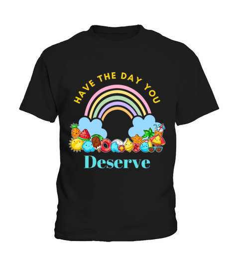 Have The Day You Deserve Karma Quotes Kids T-Shirt
