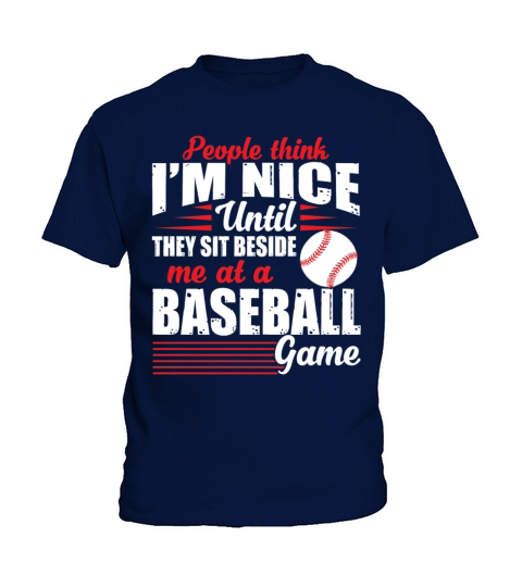 Im Nice Until They Sit Beside Me At A Baseball Kids T-Shirt