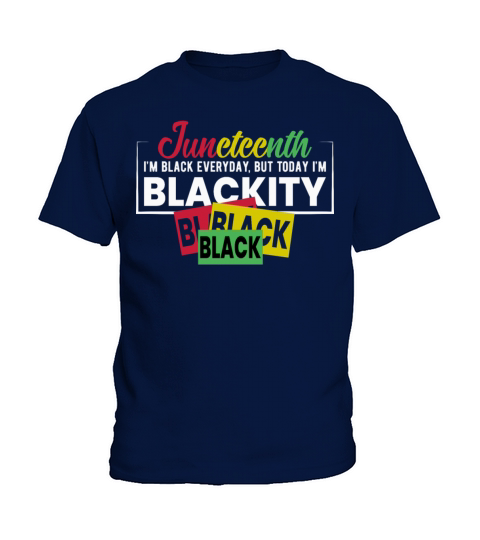 Juneteenth Blackity Black History African American Kids T-Shirt