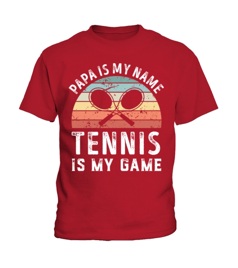 Papa is my Name Tennis is my Game Dad Fathers Day Kids T-Shirt