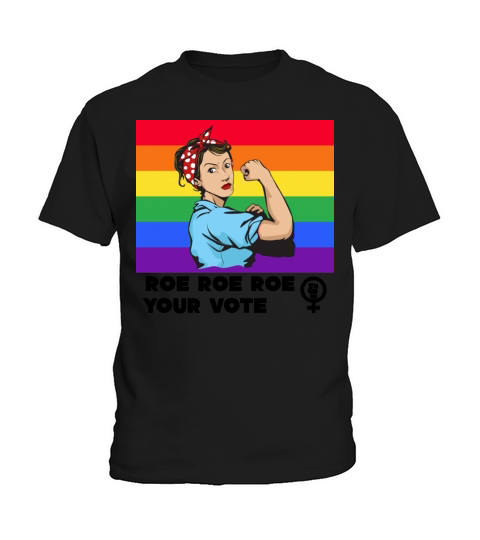 Roe Roe Roe Your Vote Live in Full Color Kids T-Shirt
