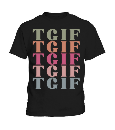 TGIF funny teacher quote gift thank god its friday Kids T-Shirt