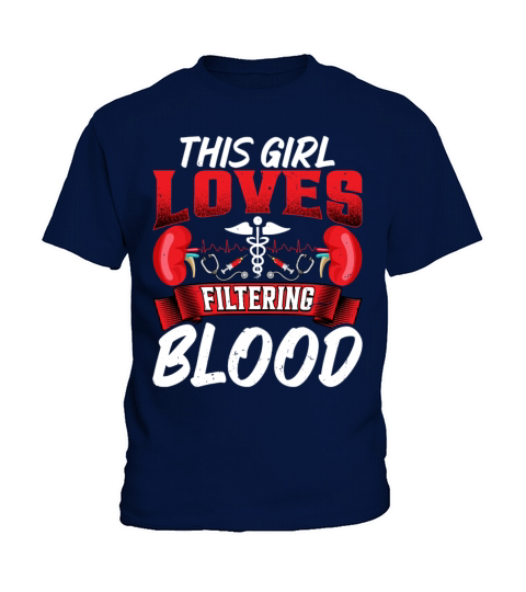 This Girl Loves Filtering Blood Funny Dialysis Kids T-Shirt