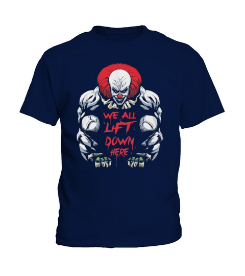 We All Lift Down Here IT Clown Kids T-Shirt