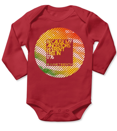Because My Ancestors Black History Juneteenth Long Sleeve Baby One-Piece