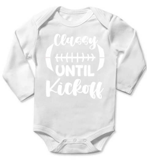 Classy Until Kickoff Football Player Quote Long Sleeve Baby One-Piece