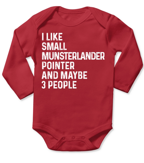 I Like Small Munsterlander Pointer And Maybe 3 Long Sleeve Baby One-Piece