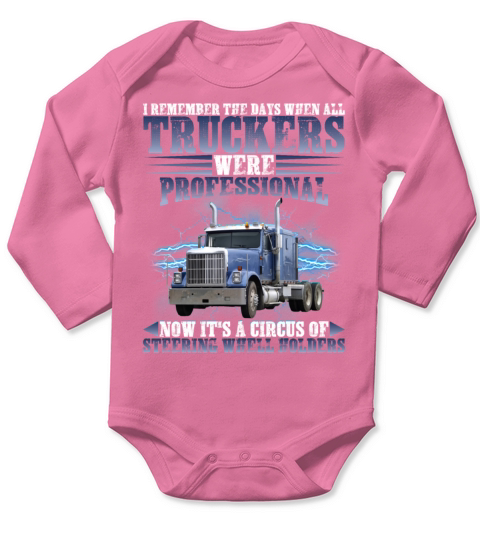 I Remember The Days When All Truckers Long Sleeve Baby One-Piece