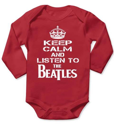 KEEP CALM AND LISTEN TO THE BEATLES Long Sleeve Baby One-Piece